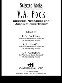 V.A. Fock - Selected Works : Quantum Mechanics and Quantum Field Theory