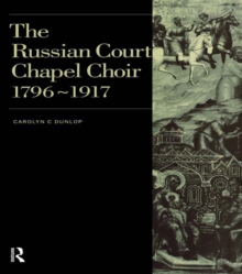 Russian Court Chapel Choir : 1796-1917