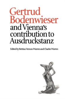 Gertrud Bodenwieser and Vienna's Contribution to Ausdruckstanz