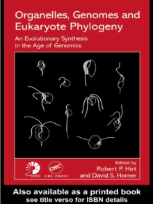 Organelles, Genomes and Eukaryote Phylogeny : An Evolutionary Synthesis in the Age of Genomics