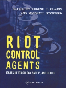 Riot Control Agents : Issues in Toxicology, Safety & Health