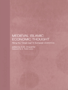 Medieval Islamic Economic Thought : Filling the Great Gap in European Economics