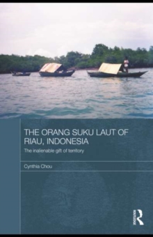 The Orang Suku Laut of Riau, Indonesia : The inalienable gift of territory