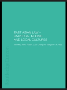 East Asian Law : Universal Norms and Local Cultures