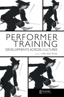 Performer Training : Developments Across Cultures