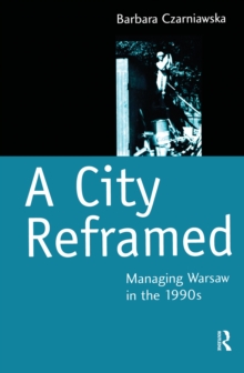 A City Reframed : Managing Warsaw in the 1990's