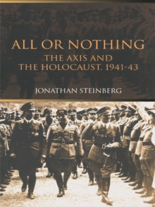 All or Nothing : The Axis and the Holocaust 1941-43