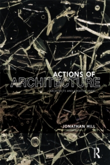 Actions of Architecture : Architects and Creative Users