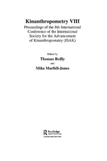 Kinanthropometry VIII : Proceedings of the 8th International Conference of the International Society for the Advancement of Kinanthropometry (ISAK)