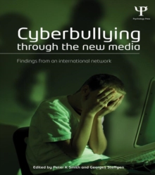 Cyberbullying through the New Media : Findings from an international network