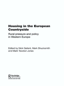 Housing in the European Countryside : Rural Pressure and Policy in Western Europe