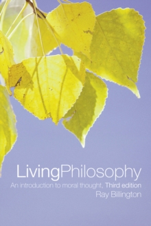 Living Philosophy : An Introduction to Moral Thought