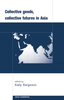 Collective Goods : Collective Futures in East and Southeast Asia