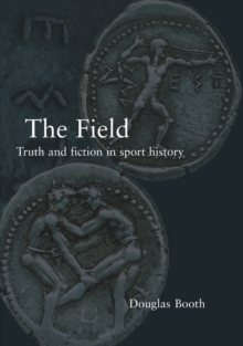 The Field : Truth and Fiction in Sport History