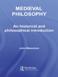 Medieval Philosophy : An Historical and Philosophical Introduction