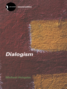 Dialogism : Bakhtin and His World