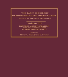 Dynamic Administration : The Collected Papers of Mary Parker Follett