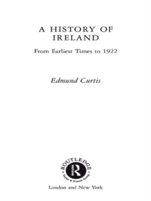 A History of Ireland : From the Earliest Times to 1922