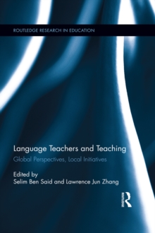 Language Teachers and Teaching : Global Perspectives, Local Initiatives