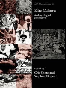 Elite Cultures : Anthropological Perspectives