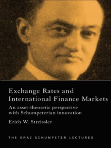 Exchange Rates and International Finance Markets : An Asset-Theoretic Perspective with Schumpeterian Perspective