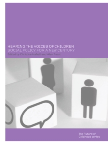 Hearing the Voices of Children : Social Policy for a New Century