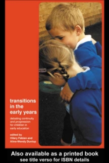 Transitions in the Early Years : Debating Continuity and Progression for Children in Early Education