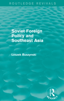 Soviet Foreign Policy and Southeast Asia (Routledge Revivals)