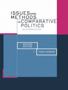 Issues and Methods in Comparative Politics : An Introduction