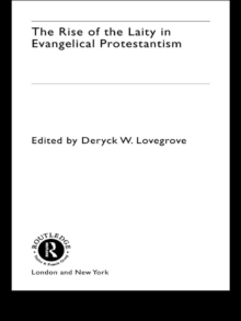 The Rise of the Laity in Evangelical Protestantism