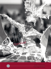 Carnival : Culture in Action - The Trinidad Experience