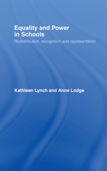 Equality and Power in Schools : Redistribution, Recognition and Representation