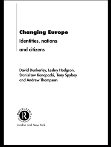 Changing Europe : Identities, Nations and Citizens