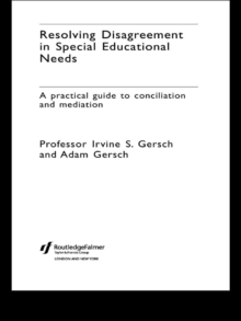 Resolving Disagreement in Special Educational Needs : A Practical Guide to Conciliation and Mediation