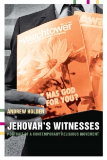 Jehovah's Witnesses : Portrait of a Contemporary Religious Movement