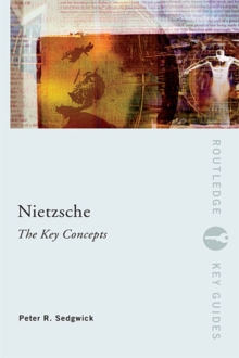 Nietzsche: The Key Concepts