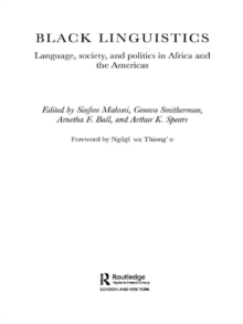 Black Linguistics : Language, Society and Politics in Africa and the Americas