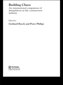 Building Chaos : An International Comparison of Deregulation in the Construction Industry