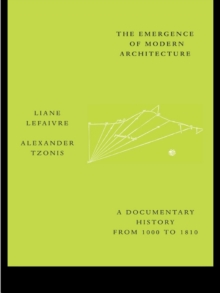 The Emergence of Modern Architecture : A Documentary History, from 1000 to 1810