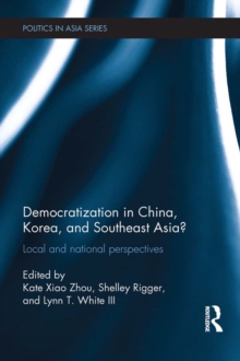 Democratization in China, Korea and Southeast Asia? : Local and National Perspectives