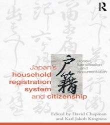 Japan's Household Registration System and Citizenship : Koseki, Identification and Documentation