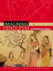 Imagining Hinduism : A Postcolonial Perspective