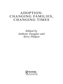 Adoption : Changing Families, Changing Times