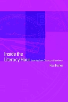 Inside the Literacy Hour : Learning from Classroom Experience