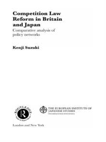 Competition Law Reform in Britain and Japan : Comparative Analysis of Policy Network