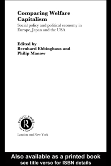 Comparing Welfare Capitalism : Social Policy and Political Economy in Europe, Japan and the USA