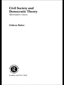 Civil Society and Democratic Theory : Alternative Voices