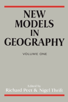 New Models In Geography : Volume 1