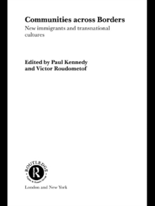 Communities Across Borders : New Immigrants and Transnational Cultures