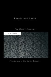 Keynes and Hayek : The Money Economy